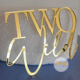 "Two Wild" Acrylic Cake Charm Plaque